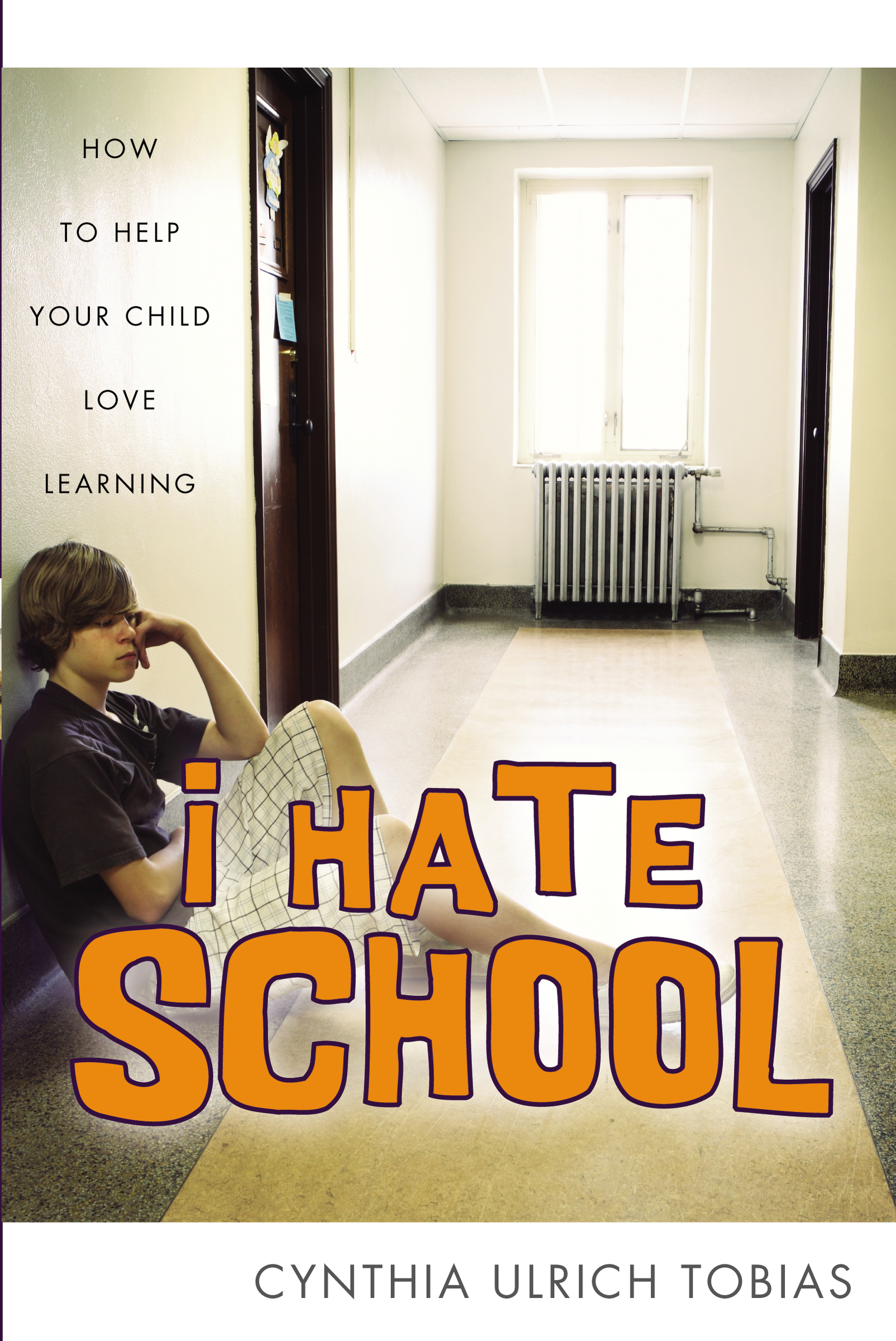 I Hate School by Cynthia Ulrich Tobias