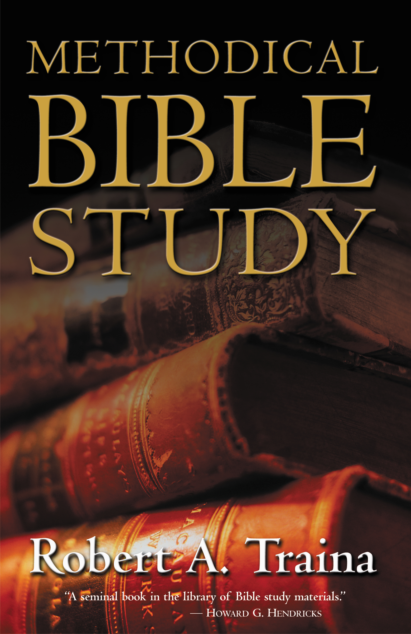 Methodical Bible Study by Robert A. Traina