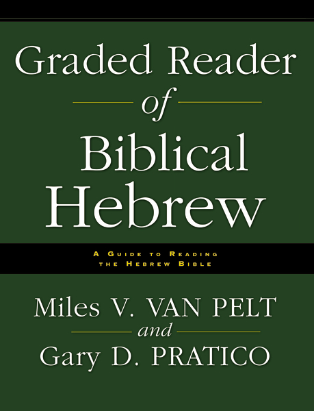Graded Reader of Biblical Hebrew by Miles V. Van Pelt