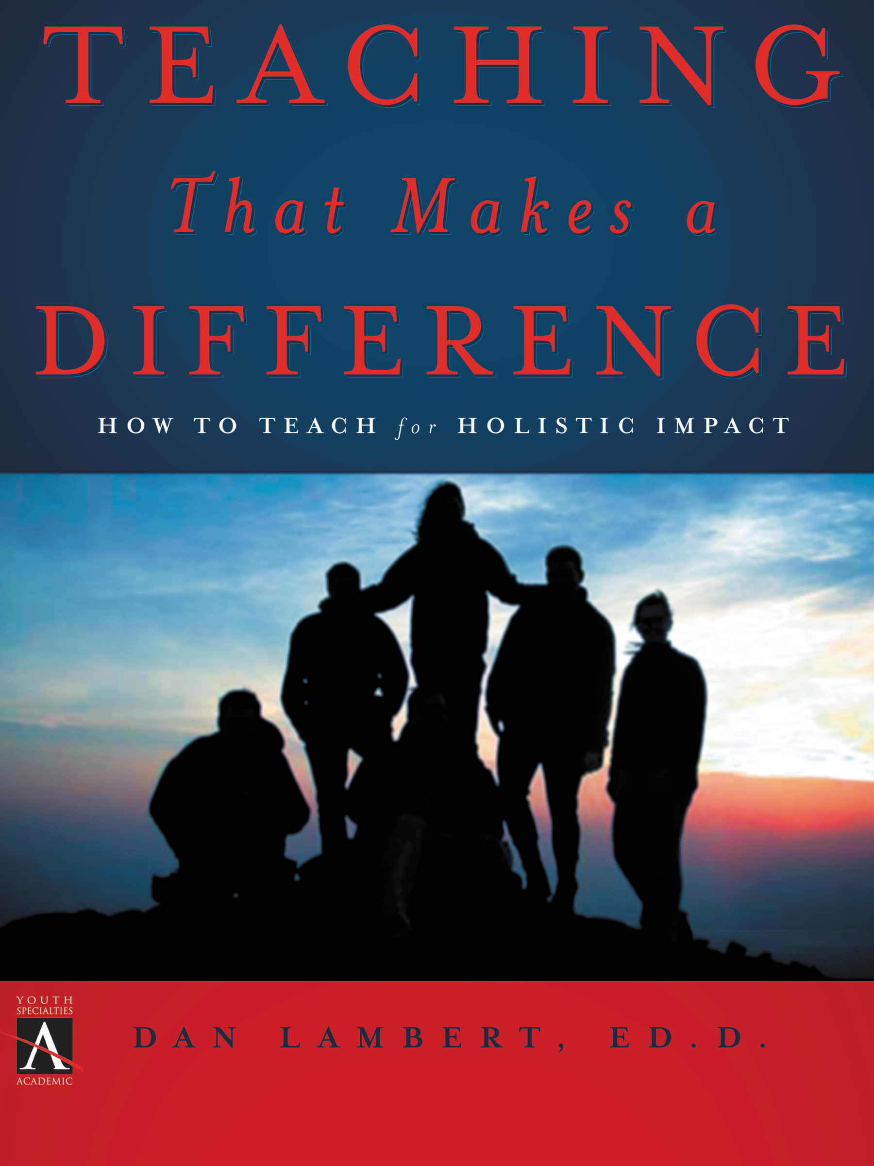 Teaching That Makes a Difference by Dan Lambert