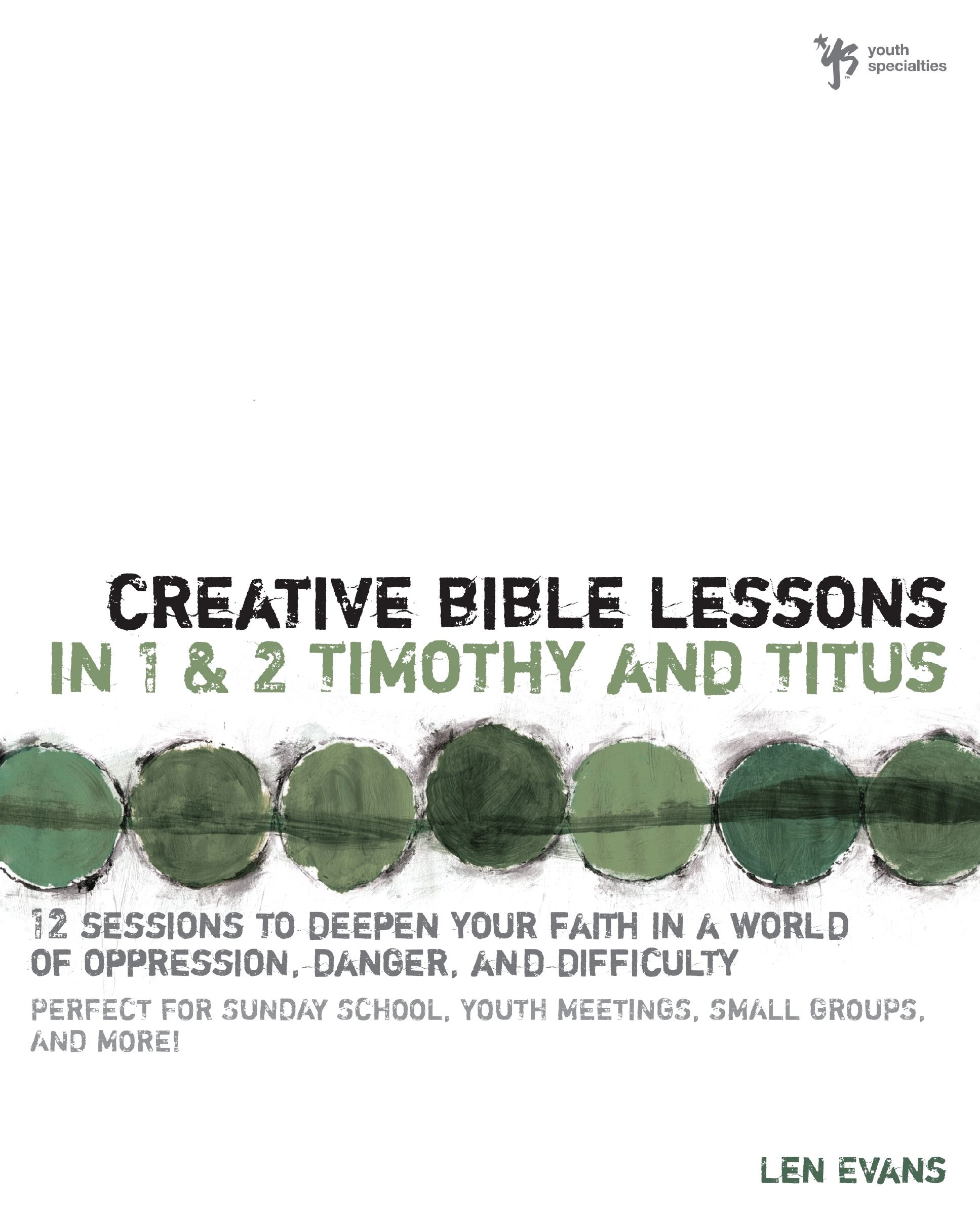 Creative Bible Lessons in 1 and 2 Timothy and Titus by Len Evans