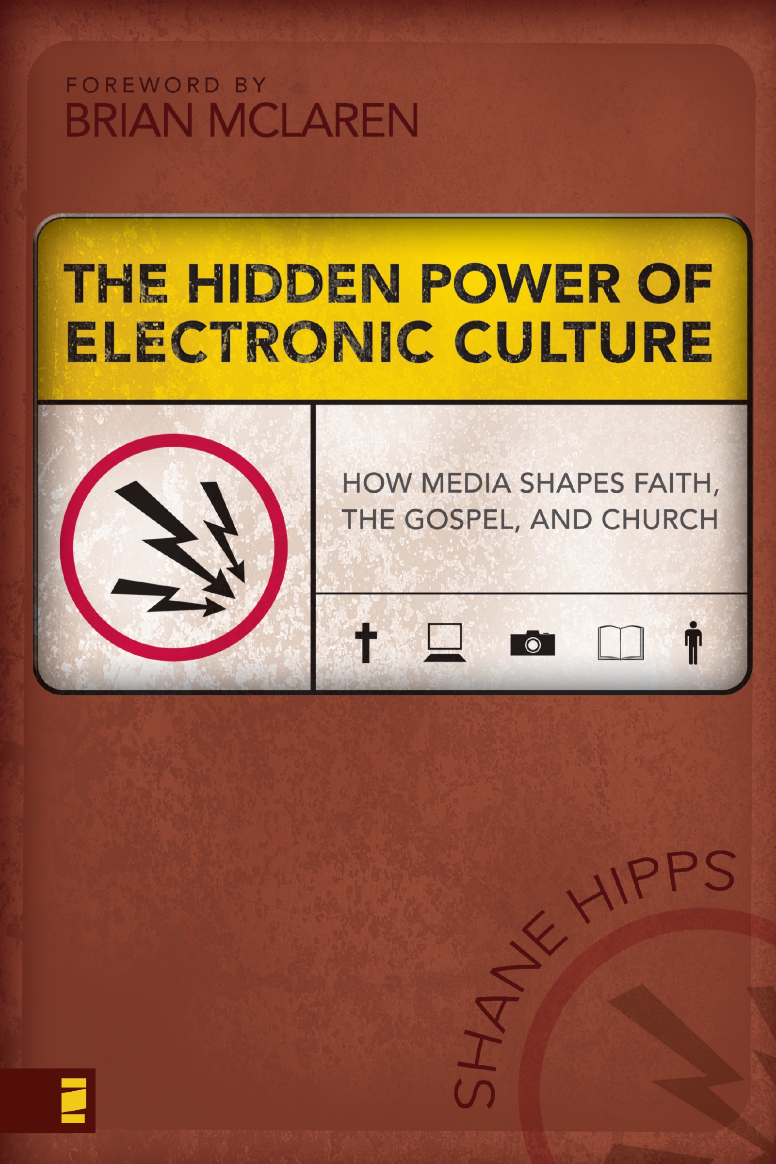 The Hidden Power of Electronic Culture by Shane Hipps
