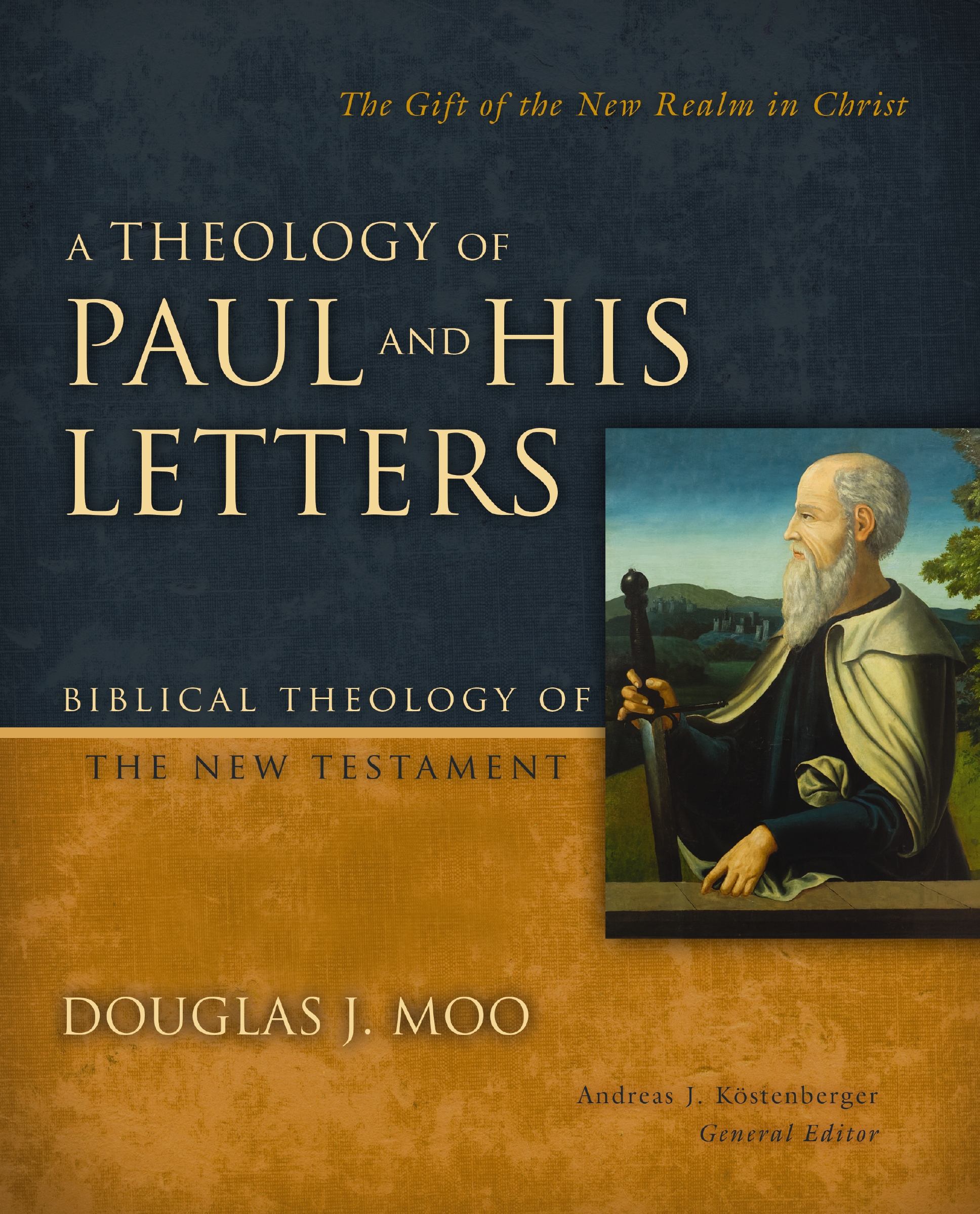 A Theology of Paul and His Letters by Douglas J. Moo