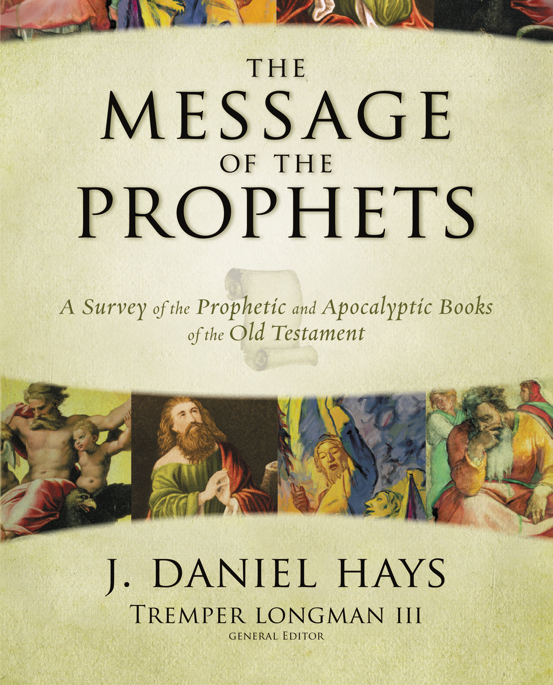 The Message of the Prophets by J. Daniel Hays