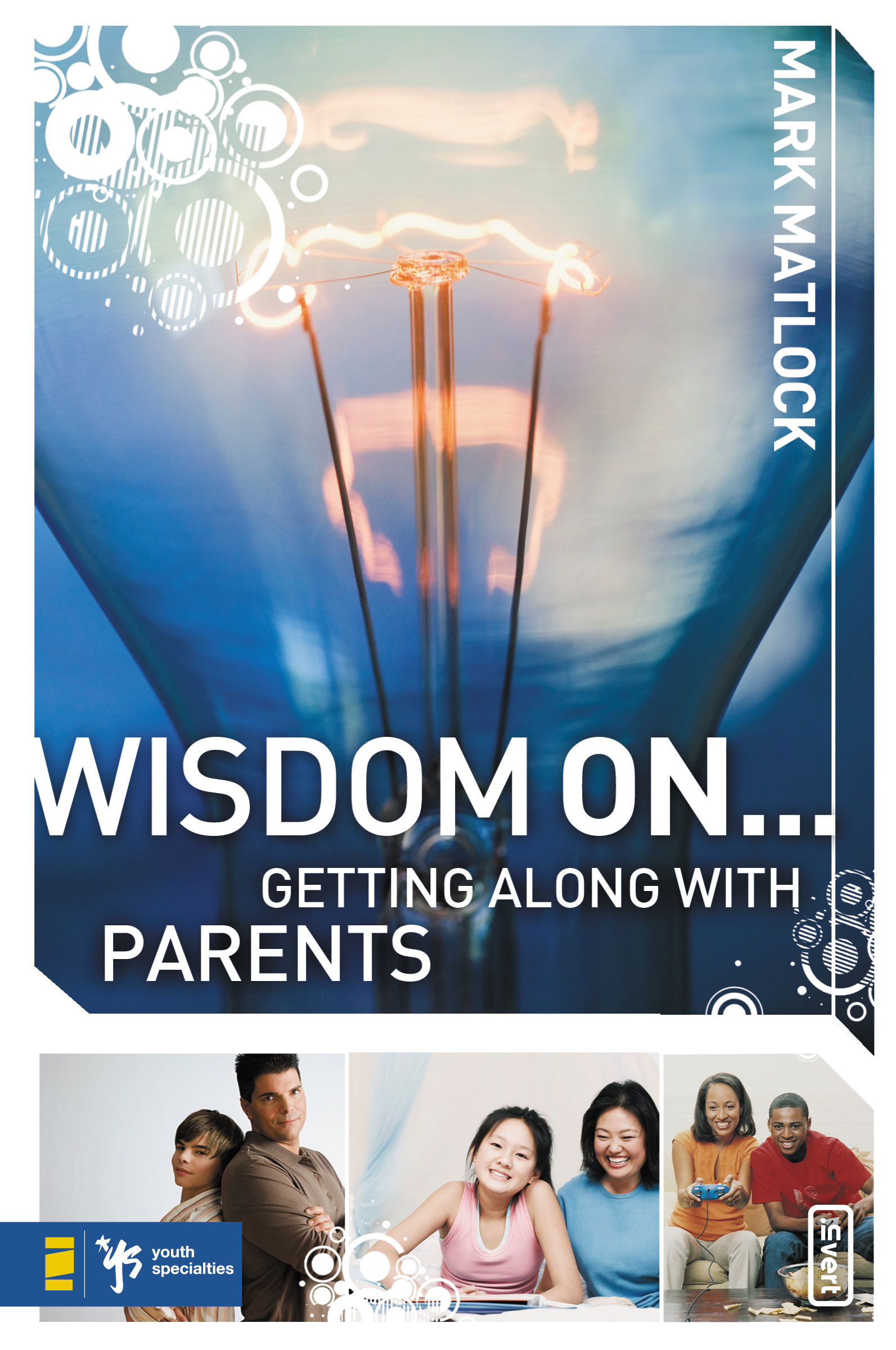 Wisdom on ... Getting Along With Parents by Mark Matlock