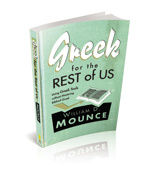 Greek for the Rest of US by William D. Mounce