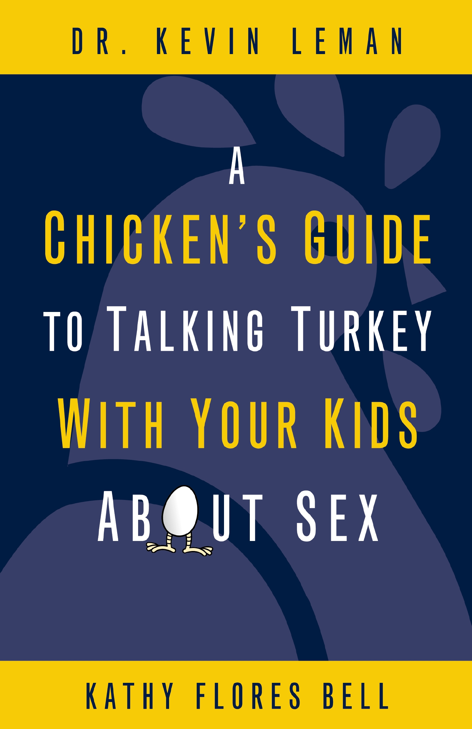 A Chicken's Guide to Talking Turkey With Your Kids About Sex by Kevin Leman