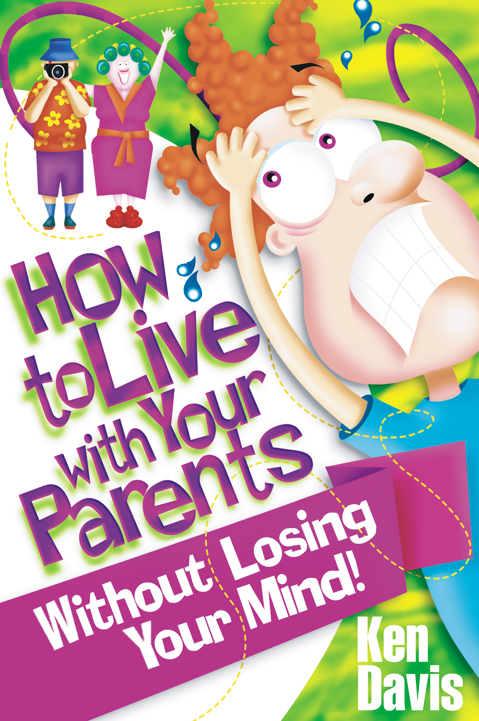 How to Live With Your Parents Without Losing Your Mind by Ken Davis