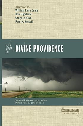 Four Views on Divine Providence by Dennis Jowers