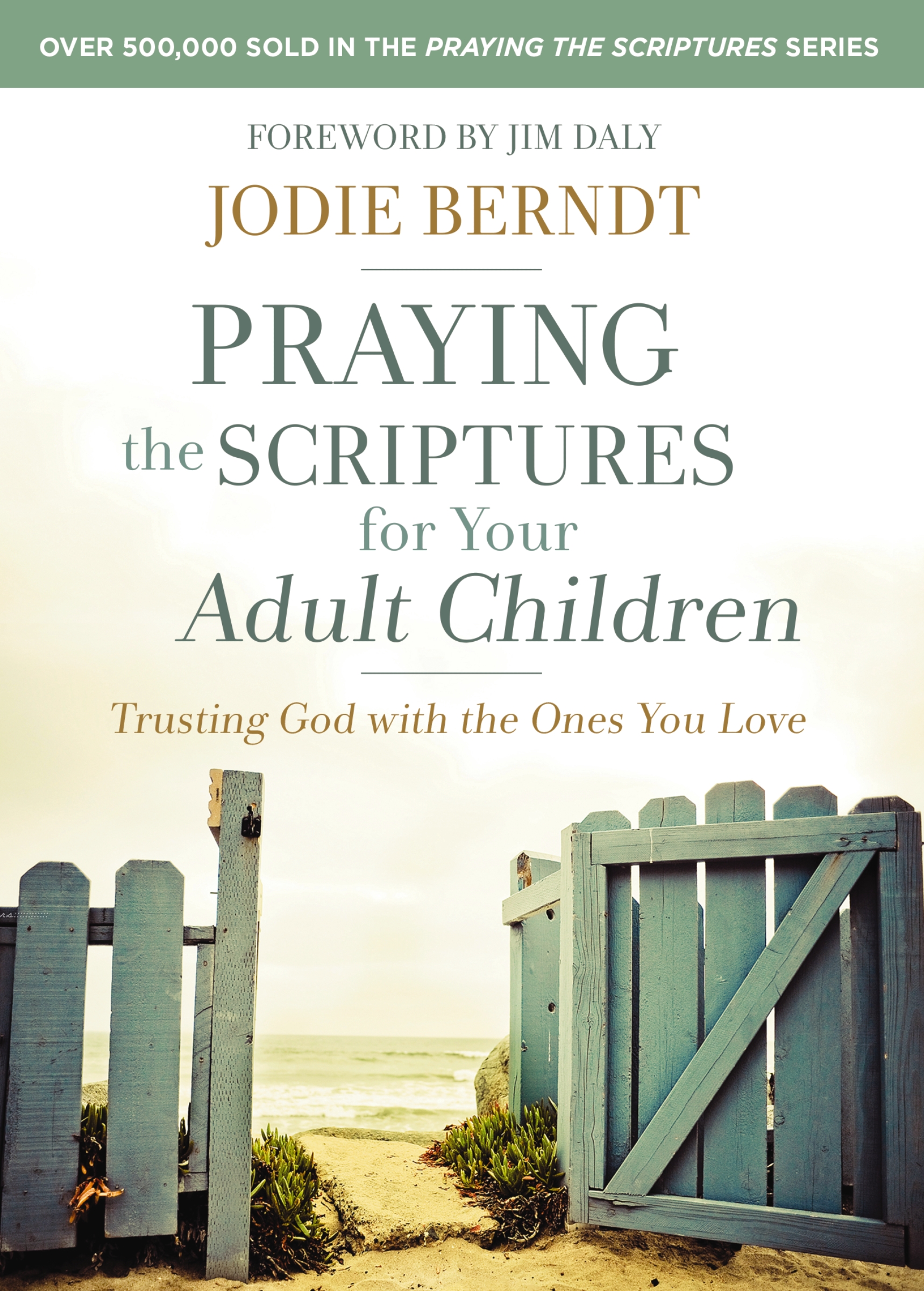 Praying the Scriptures for Your Adult Children by Jodie Berndt
