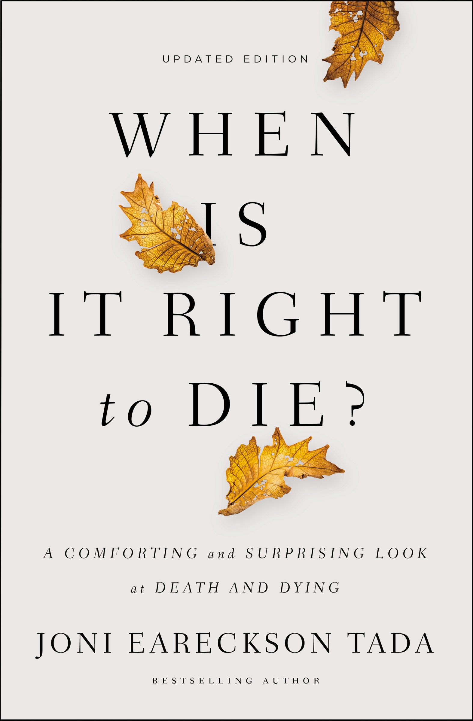 When Is It Right to Die? by Joni Eareckson Tada