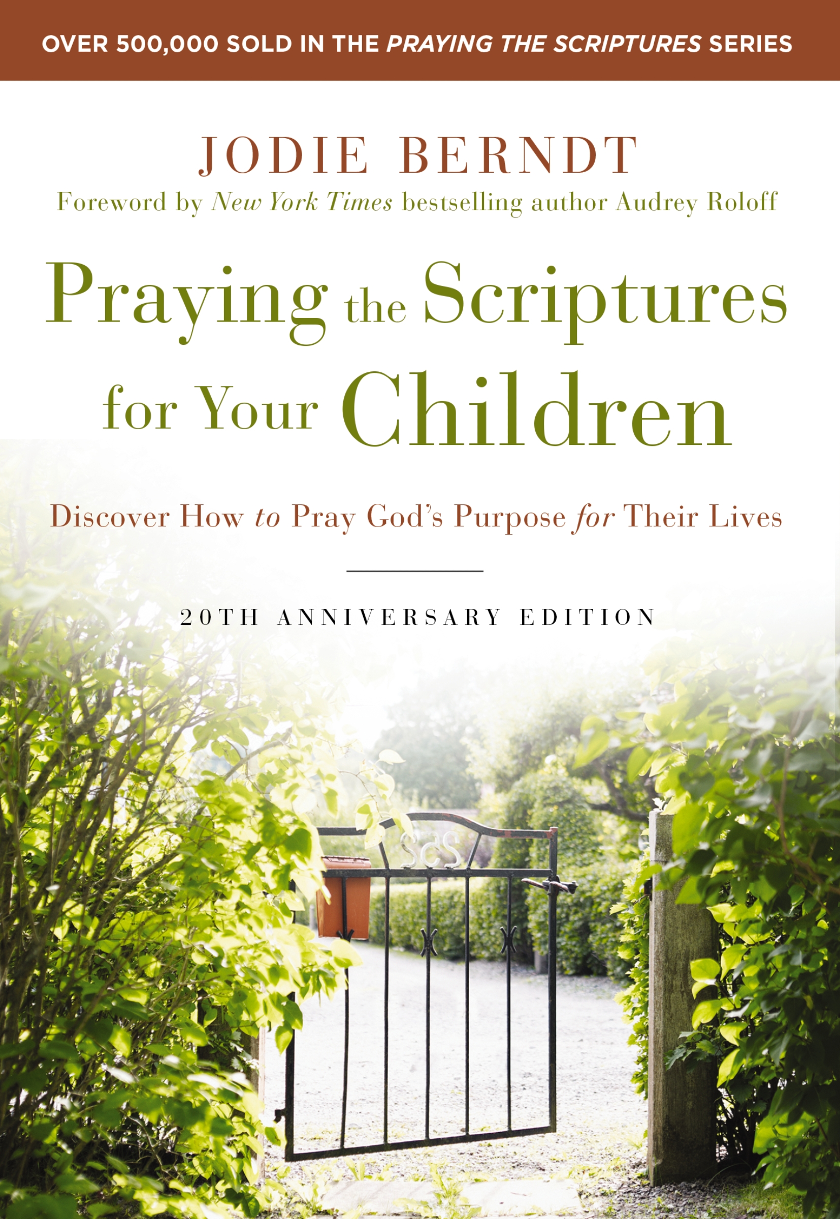 Praying the Scriptures for Your Children 20th Anniversary Edition by Jodie Berndt