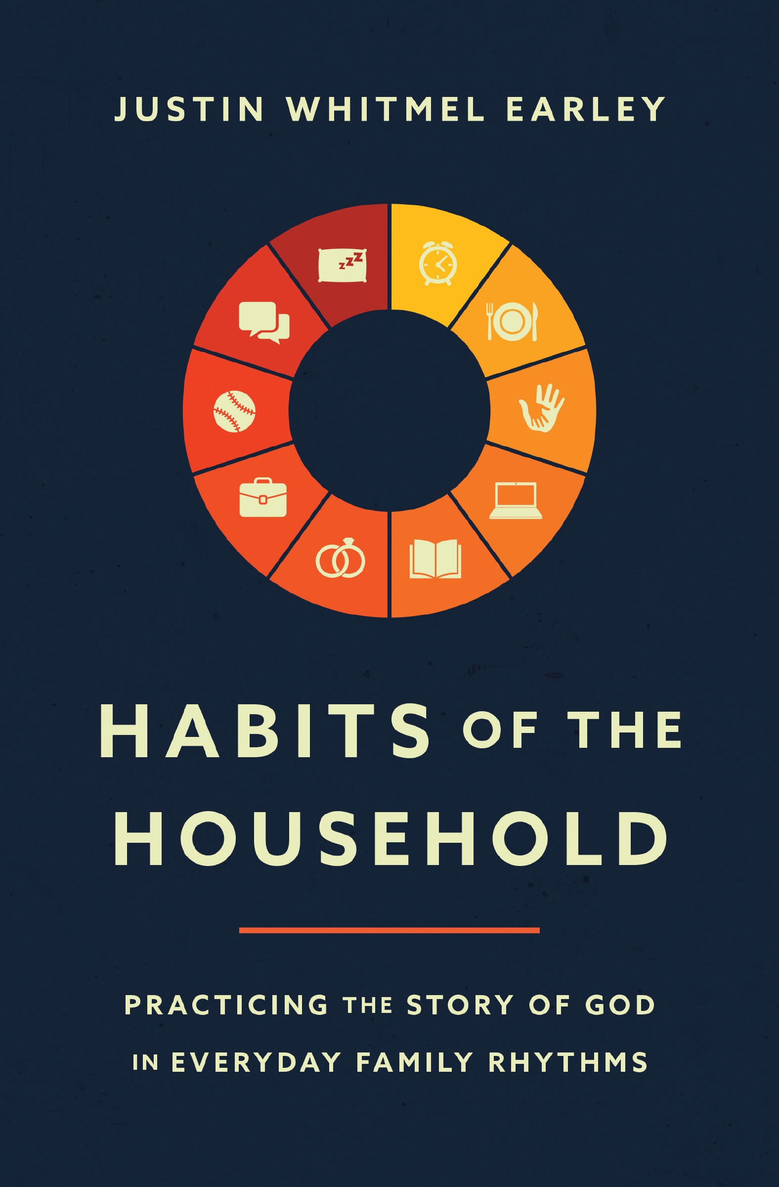 Habits of the Household by Justin Whitmel Earley