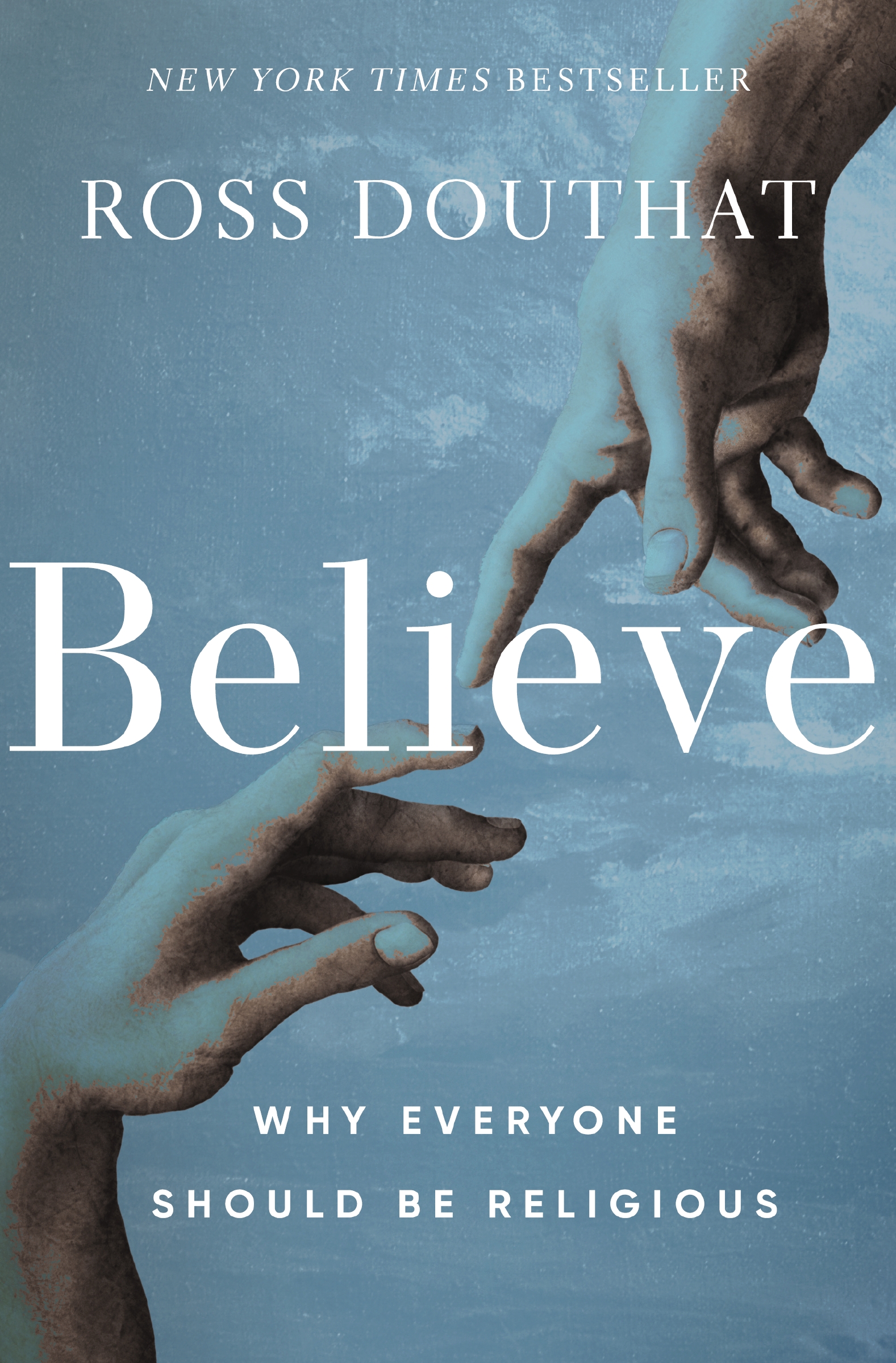Believe by Ross Douthat