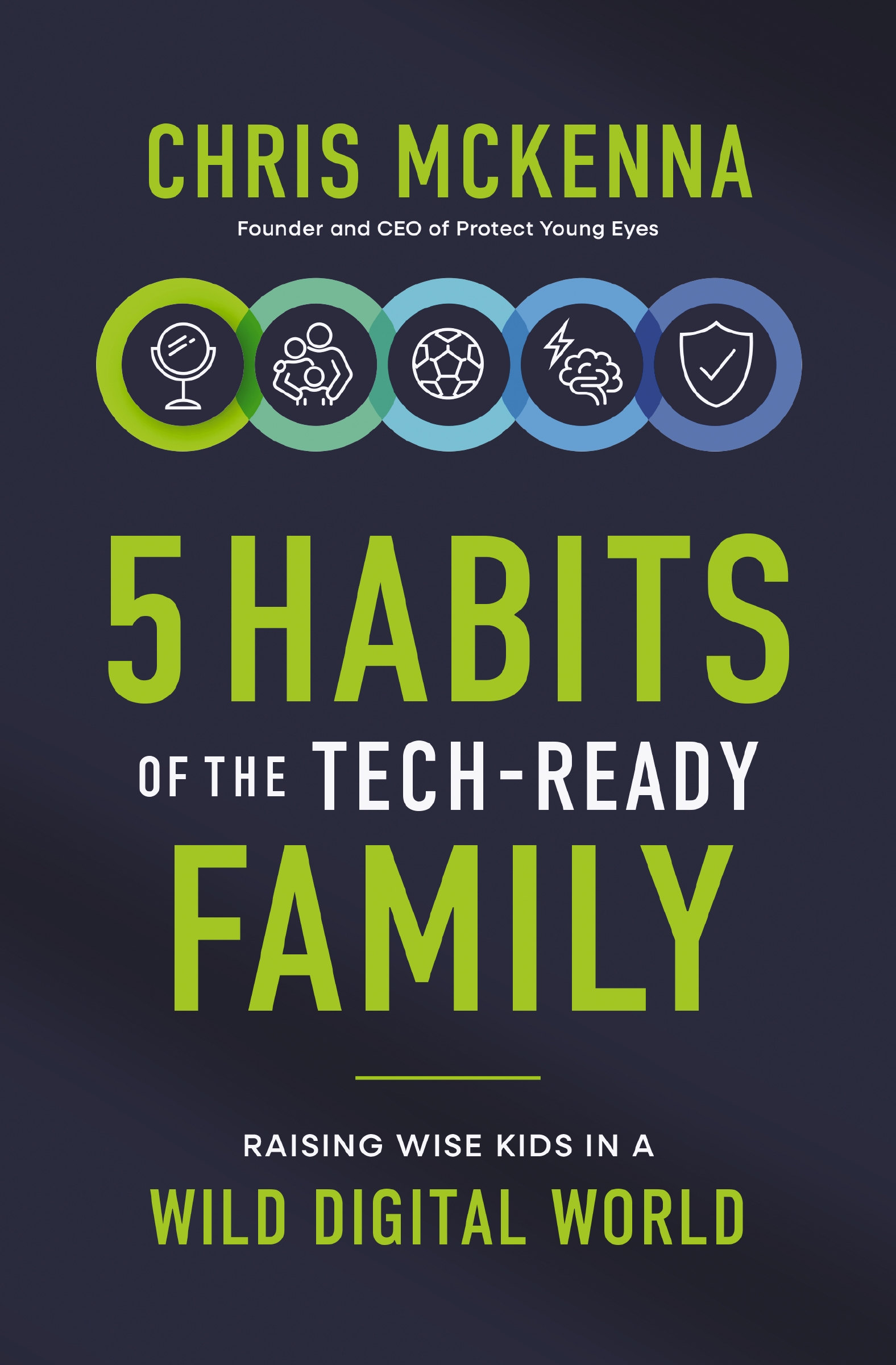5 Habits of the Tech-ready Family by Chris McKenna