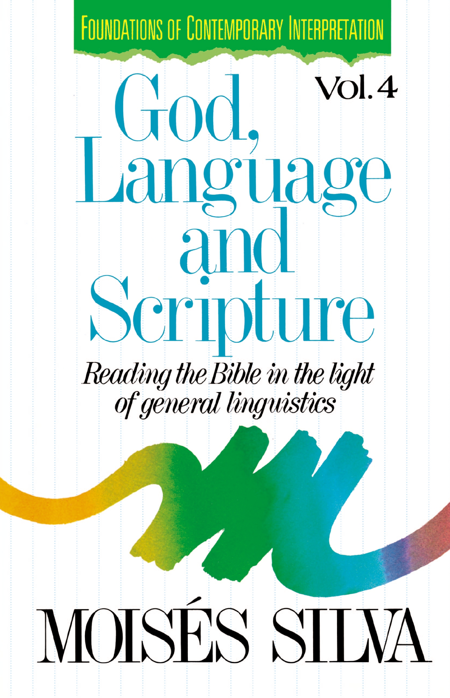 God, Language and Scripture by Moisés Silva
