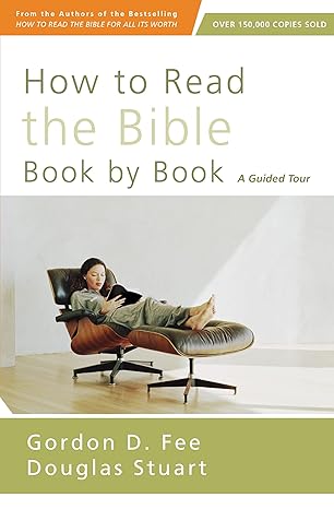 How to Read the Bible Book by Book by Gordon D. Fee