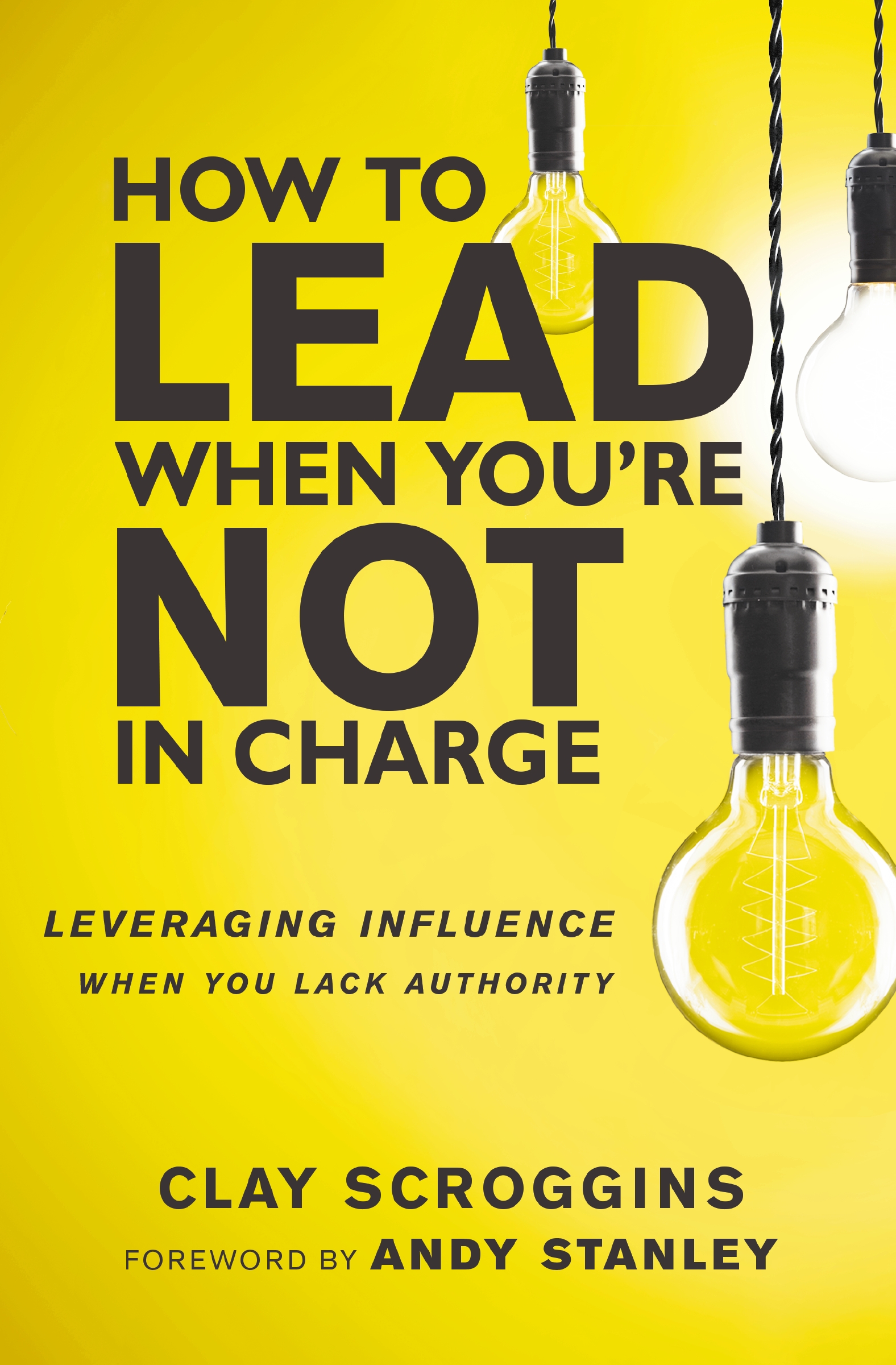 How to Lead When You're Not in Charge by Clay Scroggins