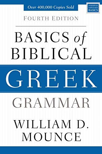 Basics of Biblical Greek Grammar by William D. Mounce