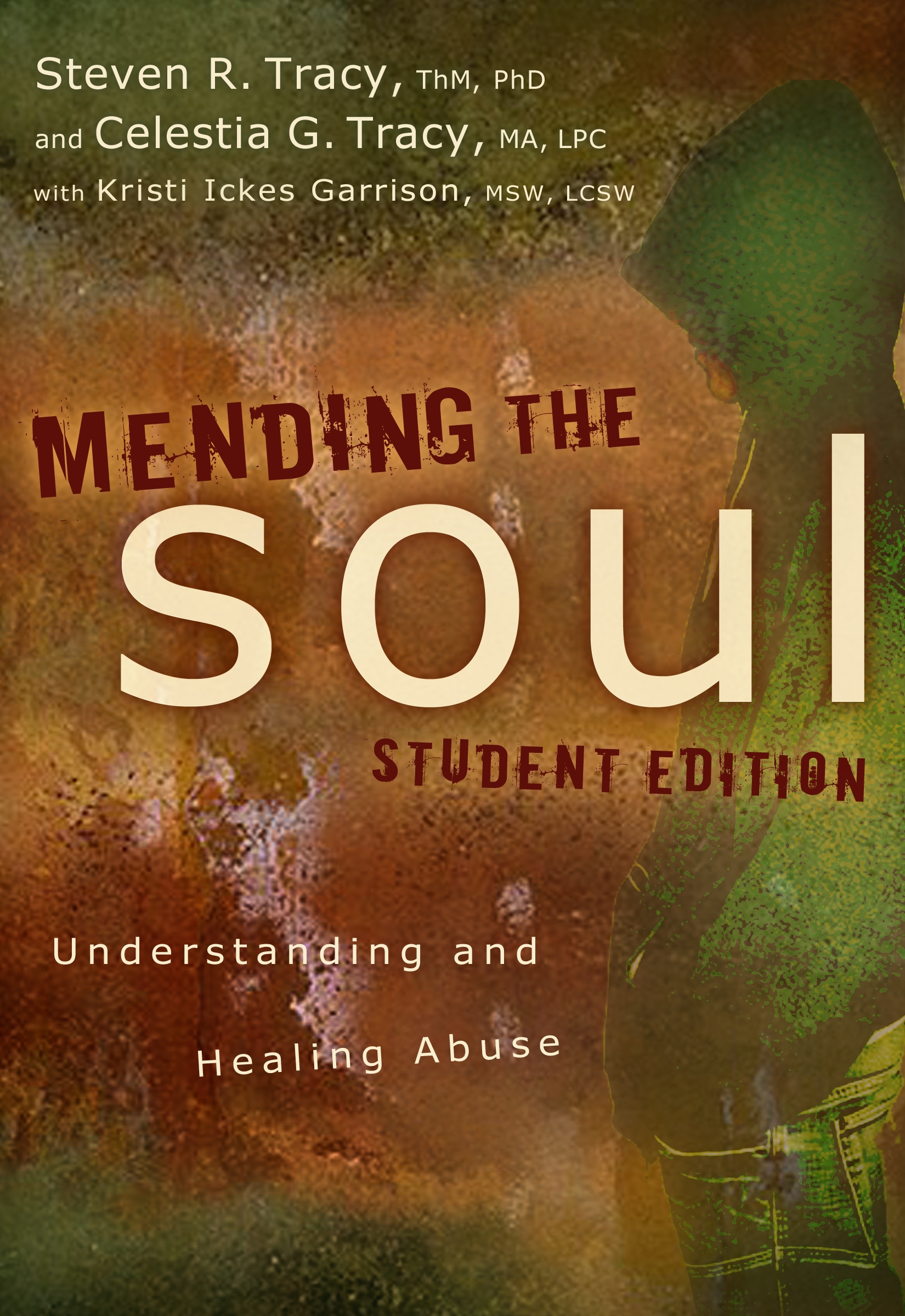 Mending the Soul Student Edition by Steven R. Tracy