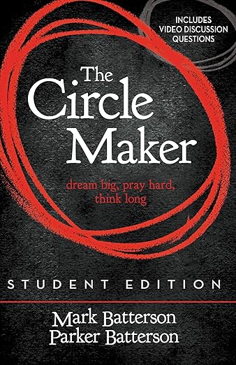 The Circle Maker Student Edition by Mark Batterson