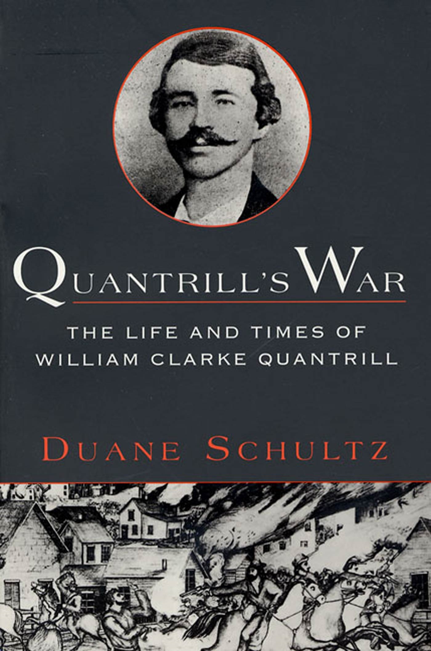 Quantrill's War by Duane Schultz