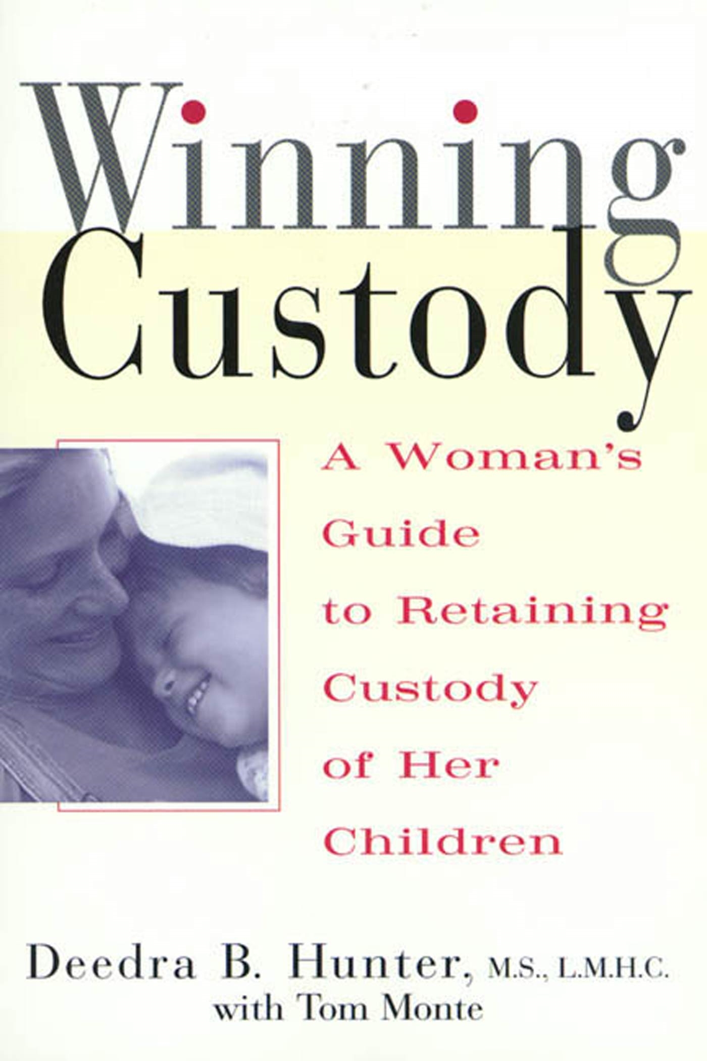 Winning Custody by Deedra Hunter, M.S., L.M.H.C