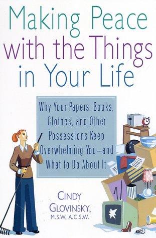 Making Peace With the Things in Your Life by Cindy Glovinsky