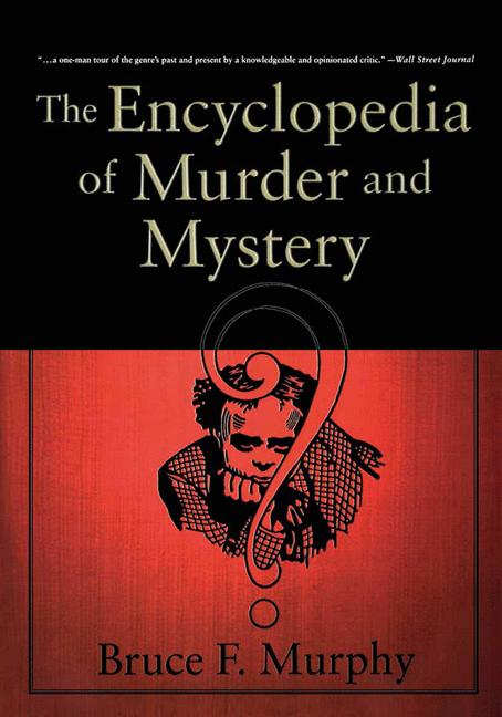 The Encyclopedia of Murder and Mystery by Bruce Murphy