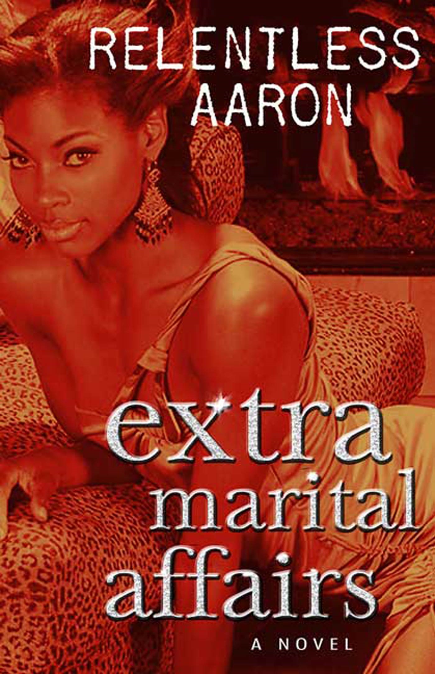 Extra Marital Affairs by Relentless Aaron