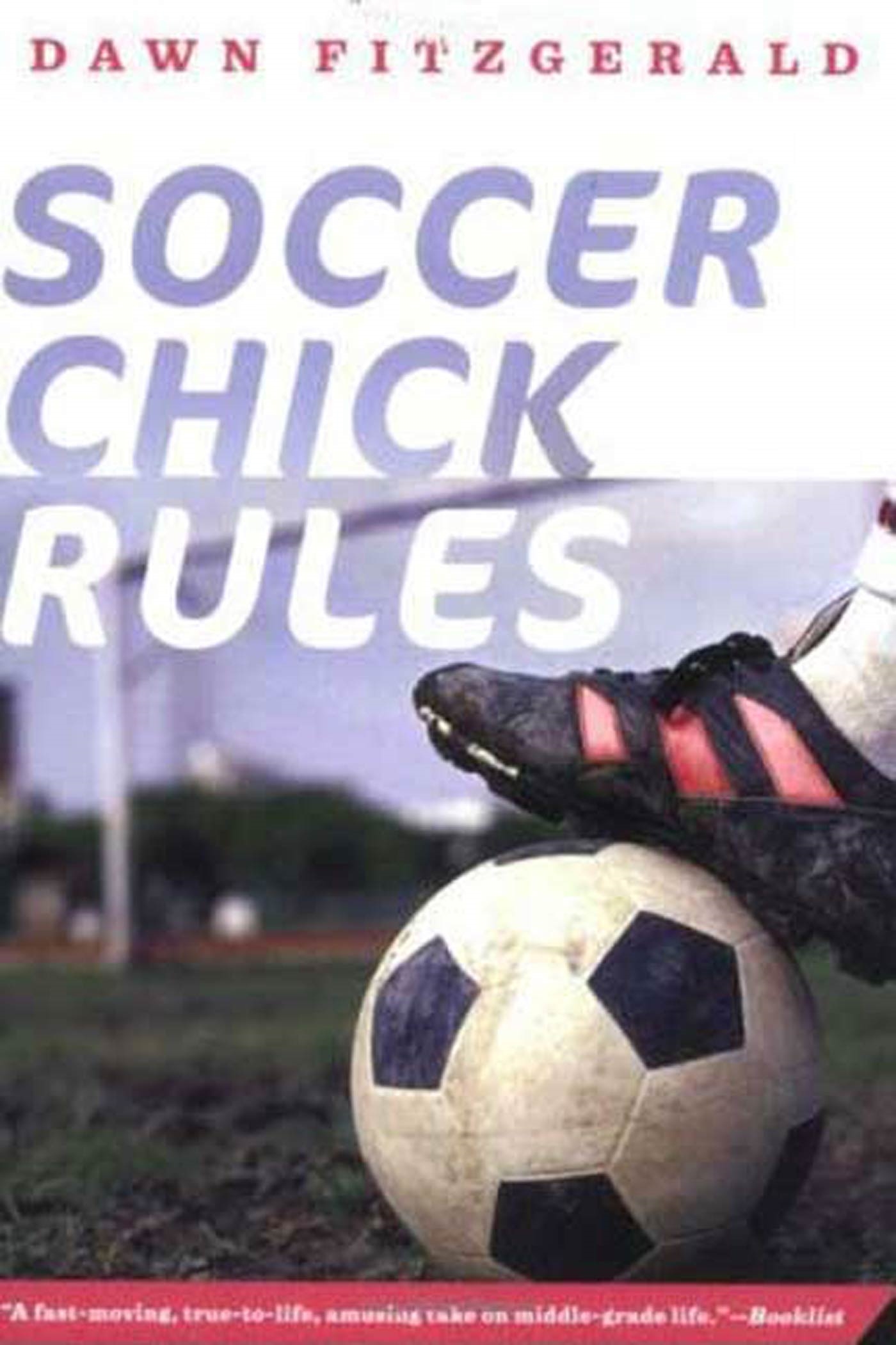 Soccer Chick Rules by Dawn FitzGerald