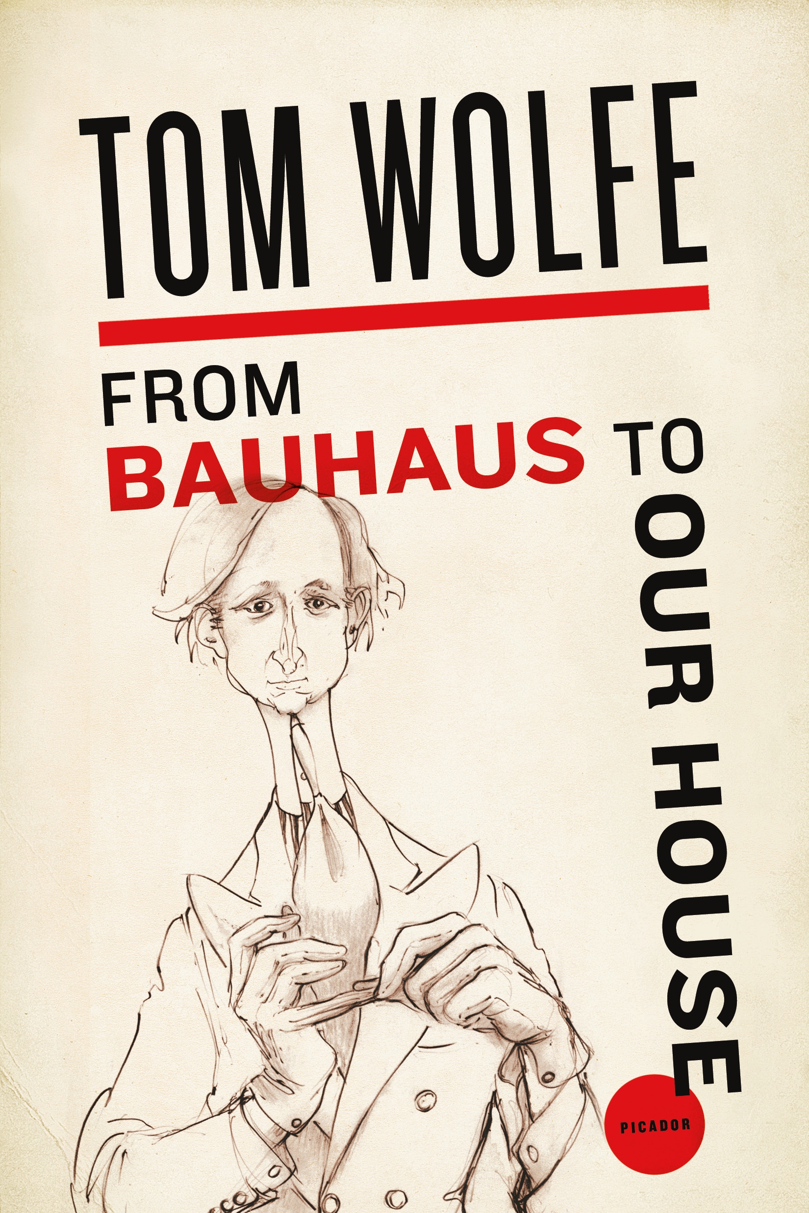 From Bauhaus to Our House by Tom Wolfe