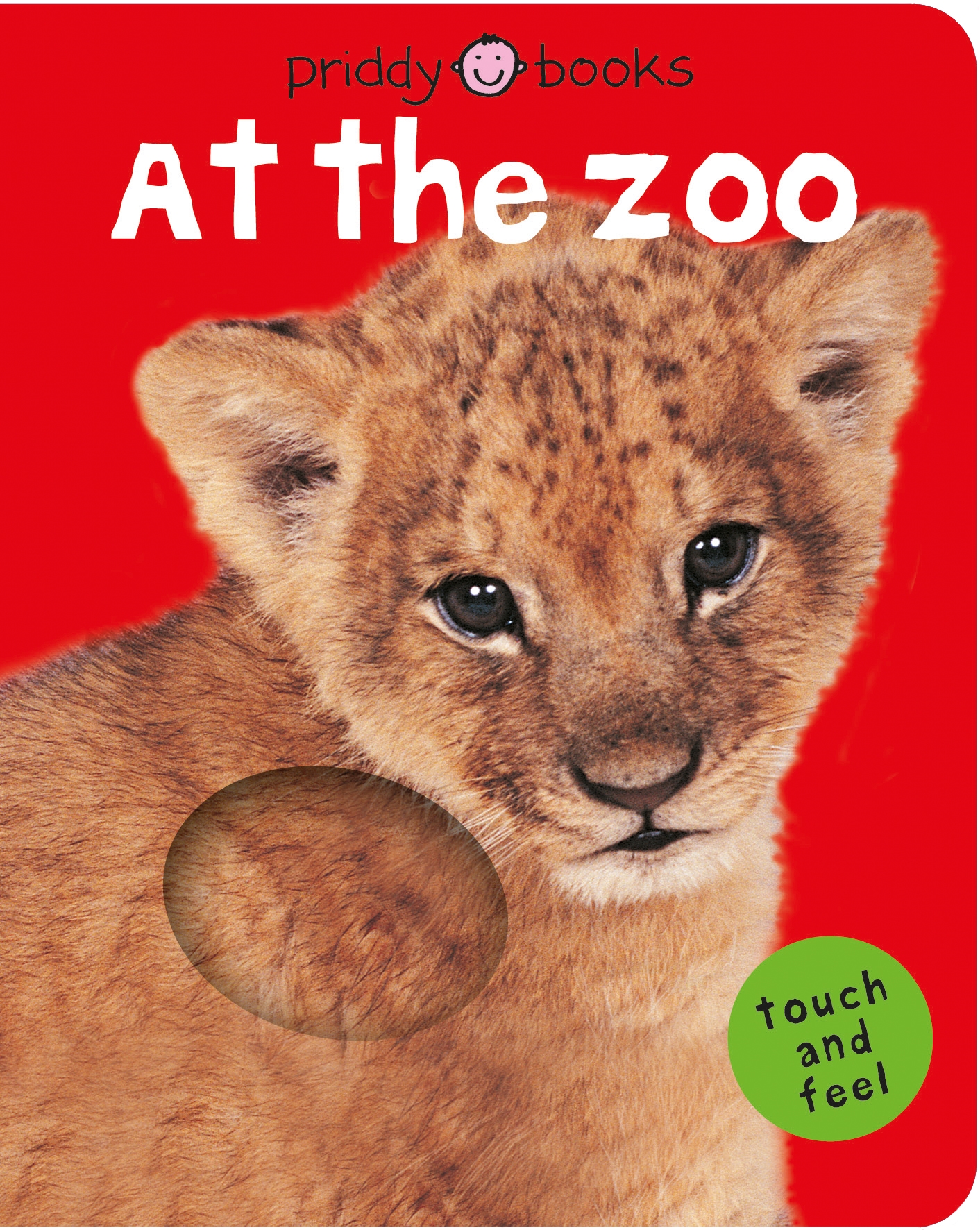 At the Zoo (bright Baby Touch and Feel) by Roger Priddy
