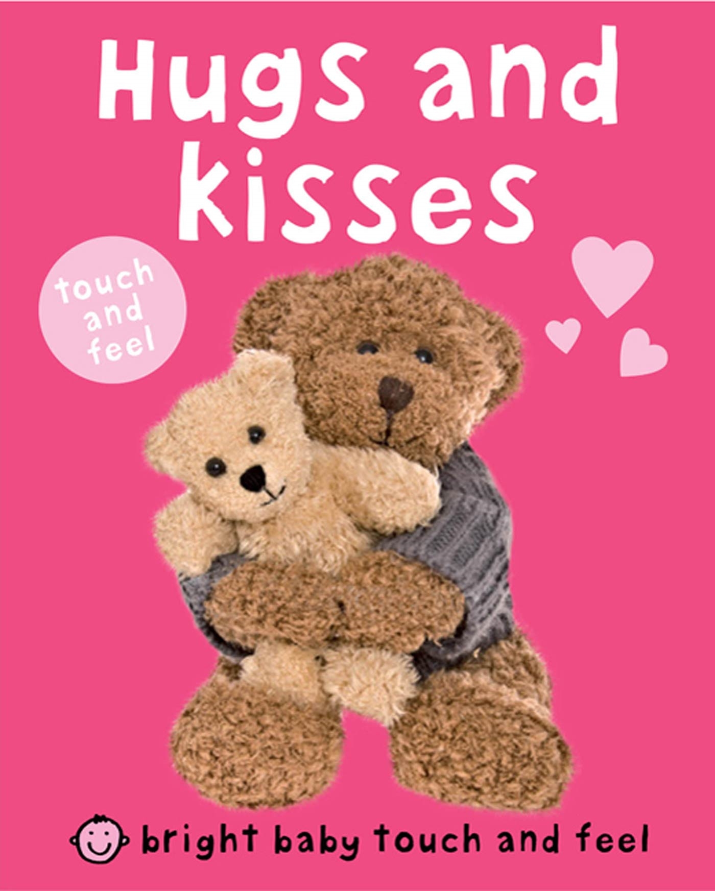 Bright Baby Touch and Feel Hugs and Kisses by Roger Priddy