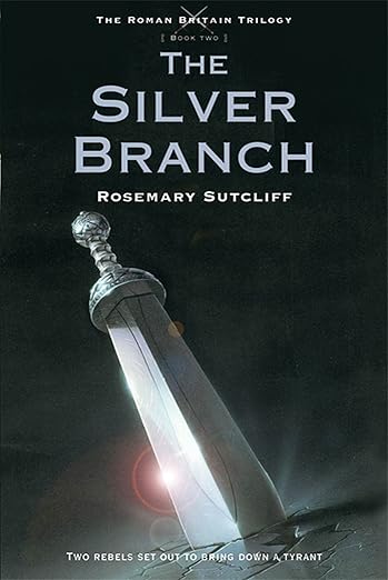 Silver Branch, the by Rosemary Sutcliff