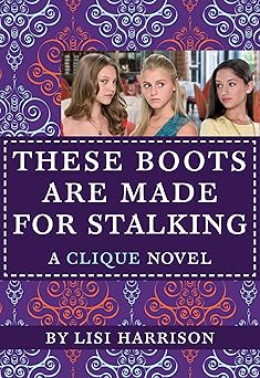 These Boots Are Made for Stalking by Lisi Harrison