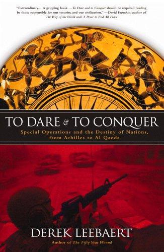 To Dare and to Conquer by Derek Leebaert