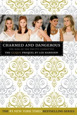 Charmed and Dangerous by Lisi Harrison