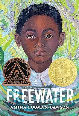 Freewater (newbery & Coretta Scott King Award Winner) by Amina Luqman-Dawson