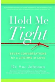 Hold Me Tight by Sue Johnson