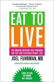 Eat to Live by Joel Fuhrman MD