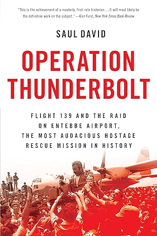 Operation Thunderbolt by Saul David