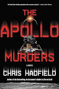 The Apollo Murders by Chris Hadfield