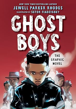 Ghost Boys: the Graphic Novel by Jewell Parker Rhodes