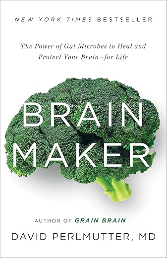 Brain Maker by David Perlmutter MD