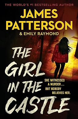 The Girl in the Castle by James Patterson