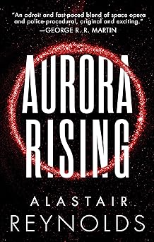 Aurora Rising by Alastair Reynolds
