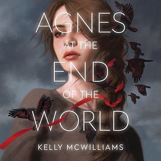 Agnes at the End of the World by Kelly McWilliams