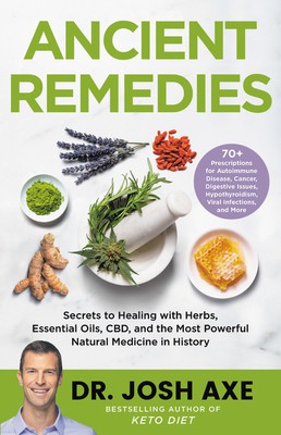 Ancient Remedies by Dr. Josh Axe