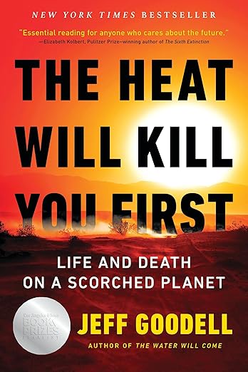 The Heat Will Kill You First by Jeff Goodell